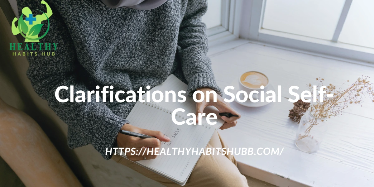 Clarifications on Social Self-Care