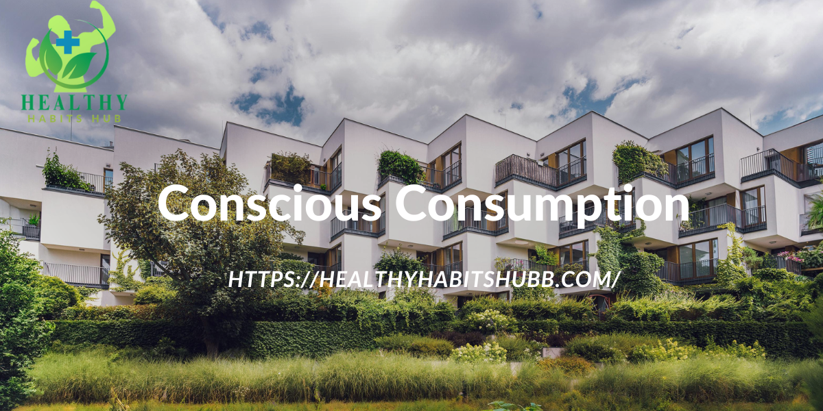 Conscious Consumption