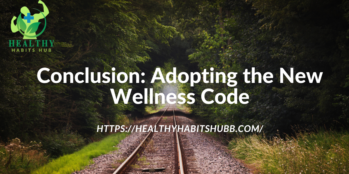 Conclusion: Adopting the New Wellness Code