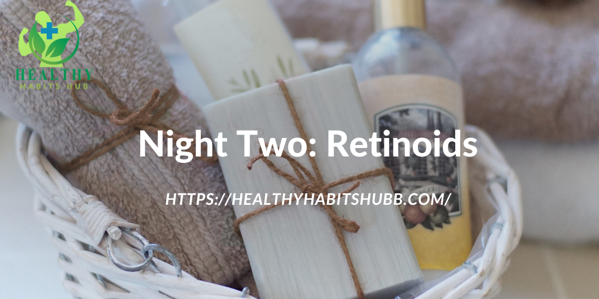 Night Two: Retinoids