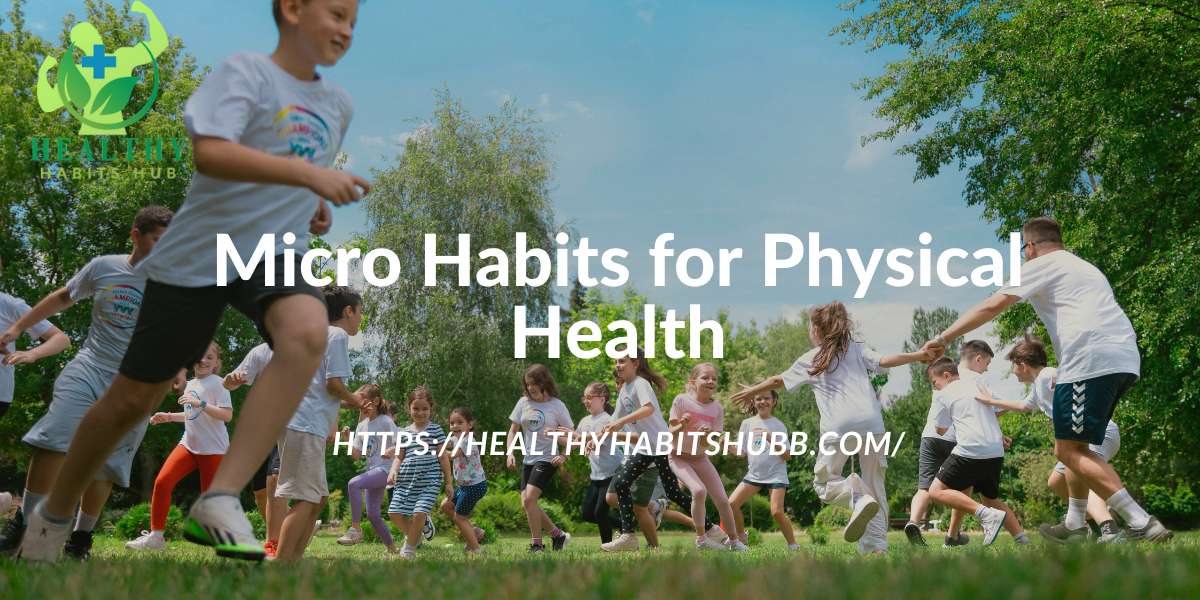 Micro Habits for Physical Health