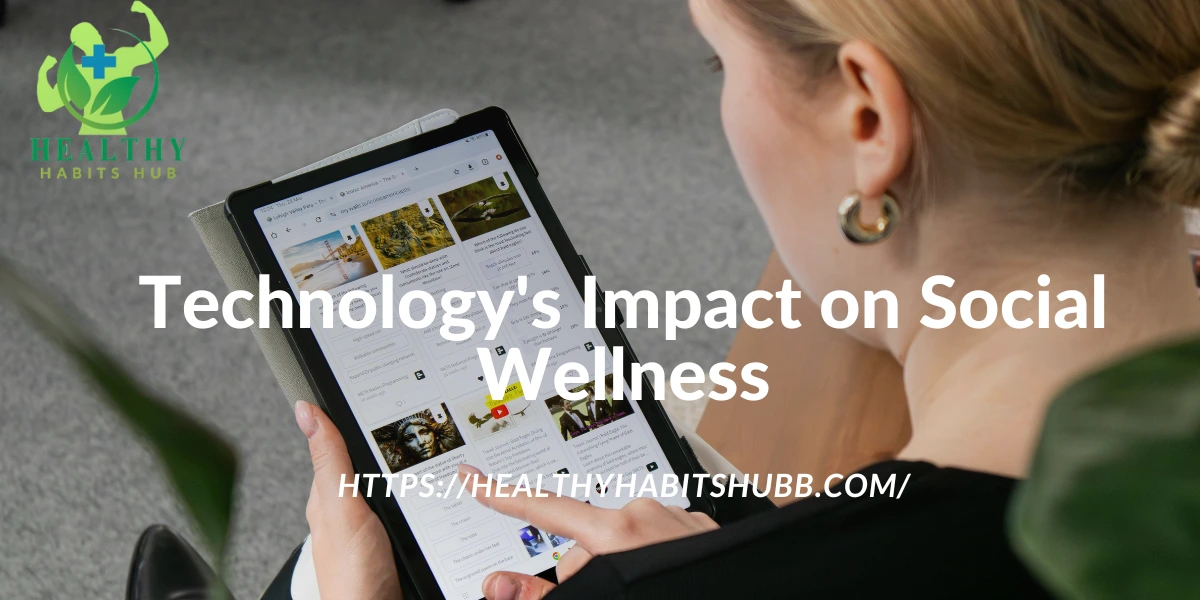 Technology's Impact on Social Wellness