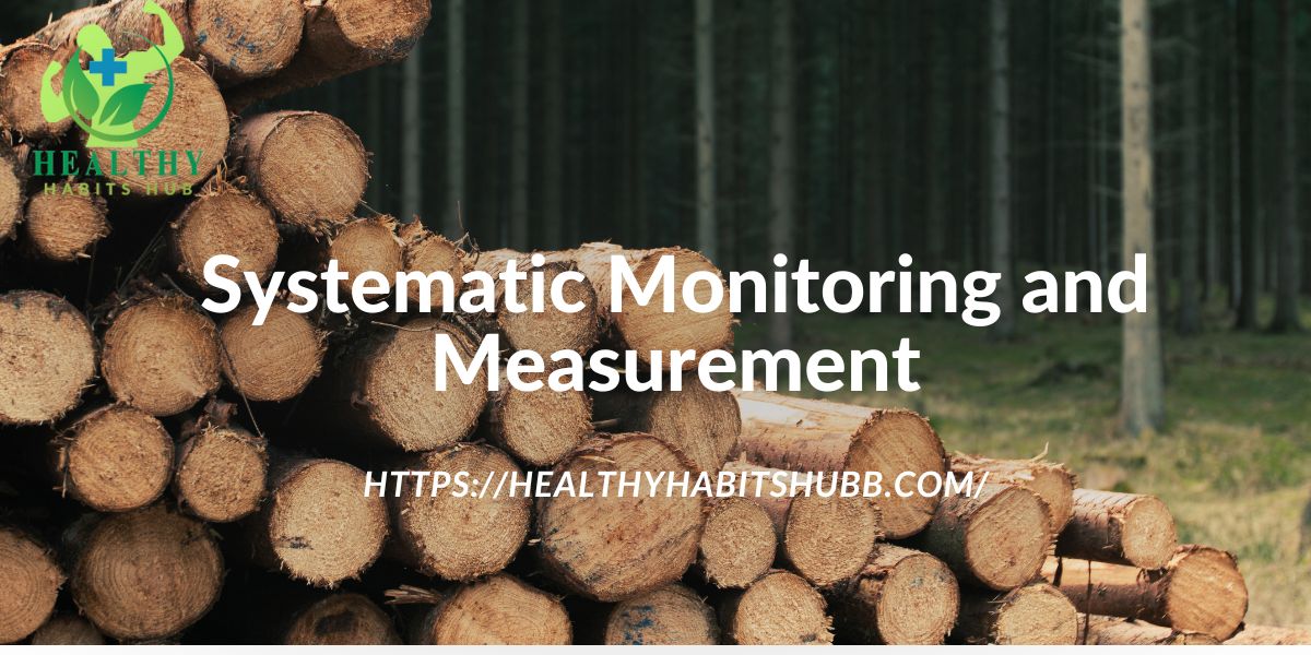 Systematic Monitoring and Measurement: