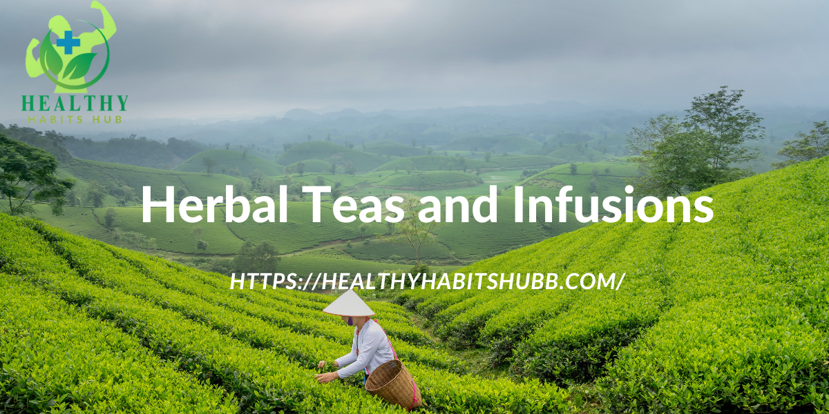 Herbal Teas and Infusions