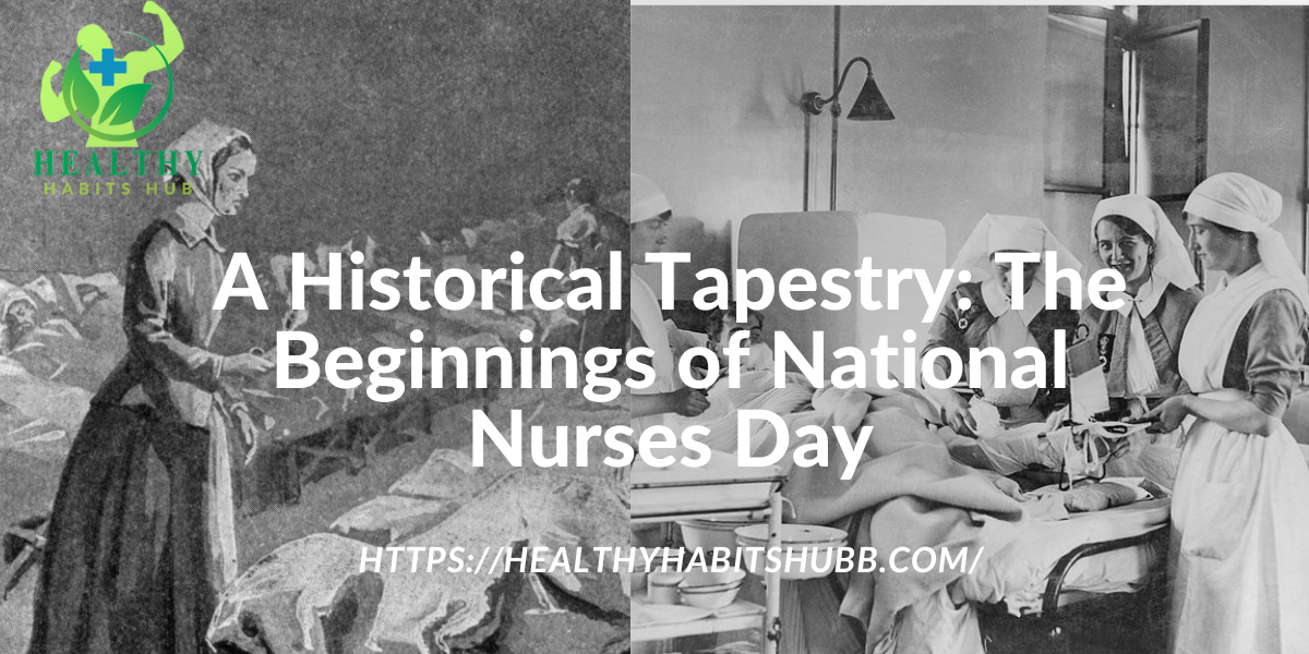 A Historical Tapestry: The Beginnings of National Nurses Day