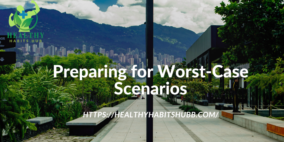 8.Preparing for Worst-Case Scenarios