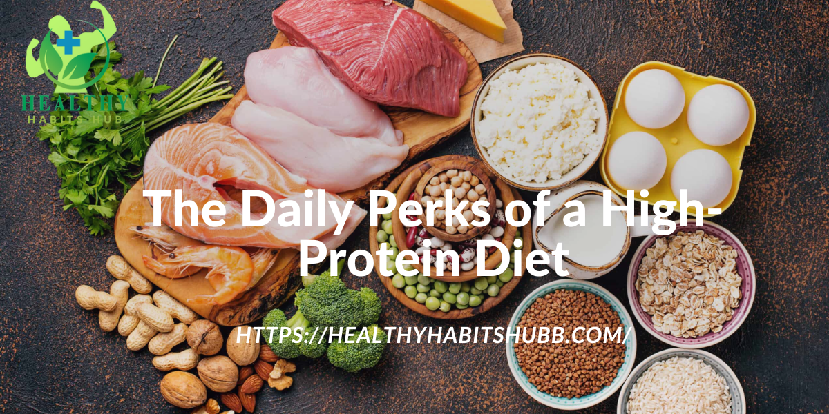 The Daily Perks of a High-Protein Diet