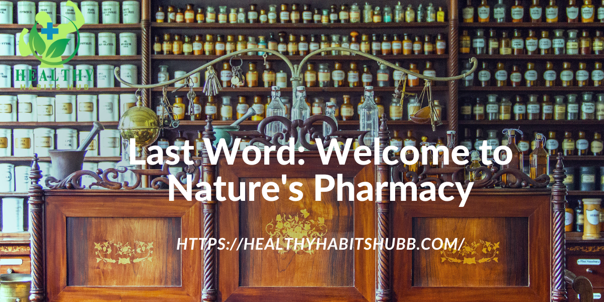 Last Word: Welcome to Nature's Pharmacy