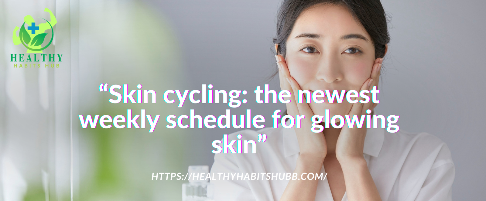 Skin Cycling: 4 Key Benefits & 2 Hidden Drawbacks