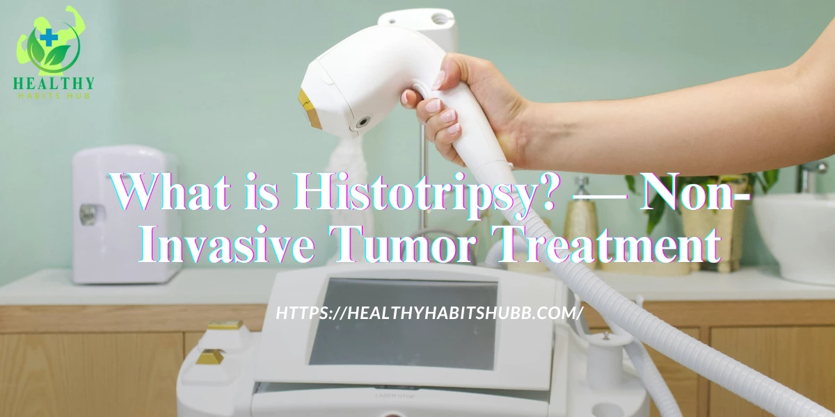 What is Histotripsy? — Non-Invasive Tumor Treatment