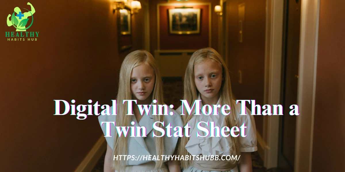Digital Twin: More Than a Twin Stat Sheet