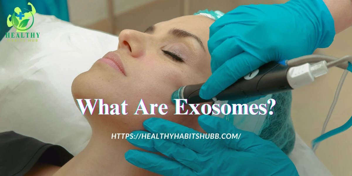 What Are Exosomes?