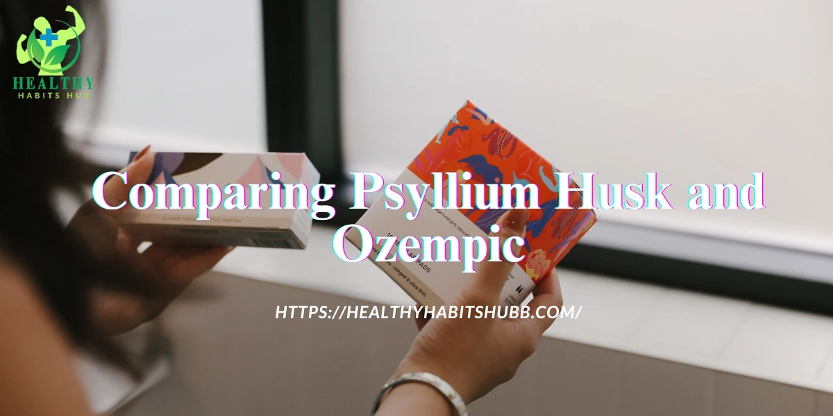 💊 Comparing Psyllium Husk and Ozempic