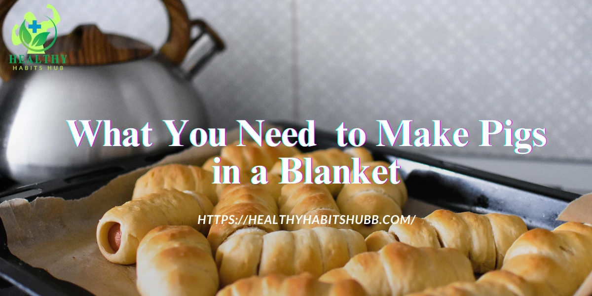 What You Need to Make Pigs in a Blanket