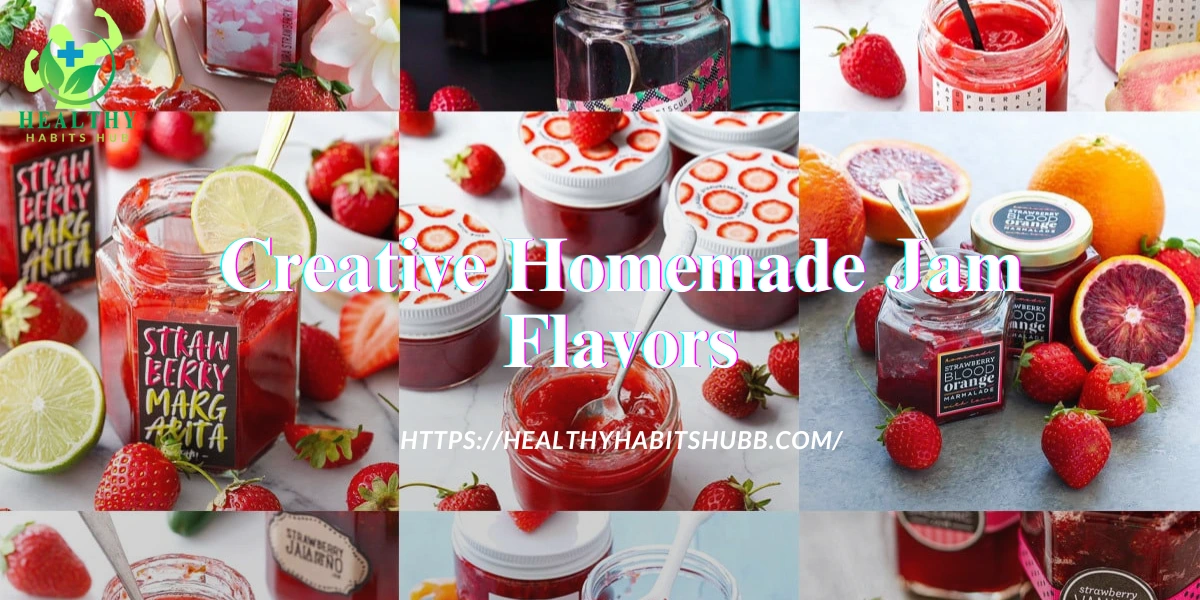 Creative Homemade Jam Flavors