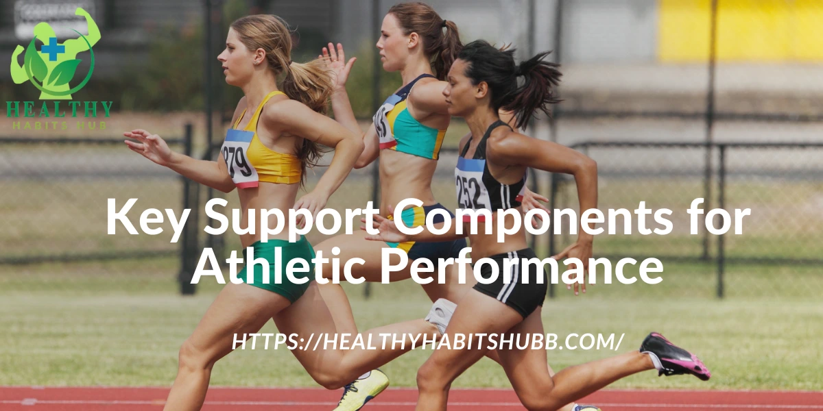 Key Support Components for Athletic Performance