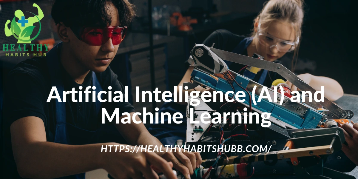 Artificial Intelligence (AI) and Machine Learning