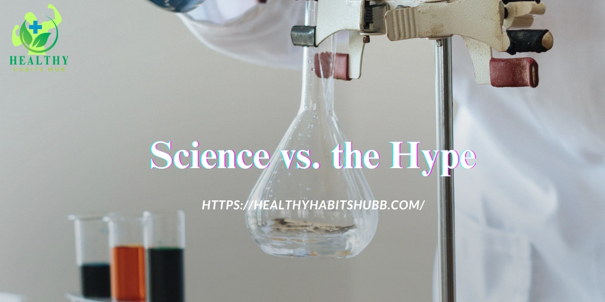  Science vs. the Hype 