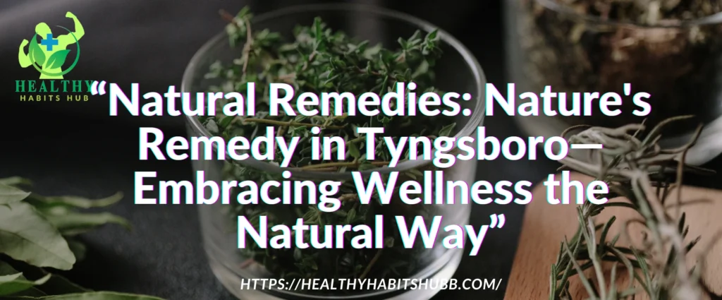 Natural Remedies in Tyngsboro: 7 Powerful Reasons to Try Now