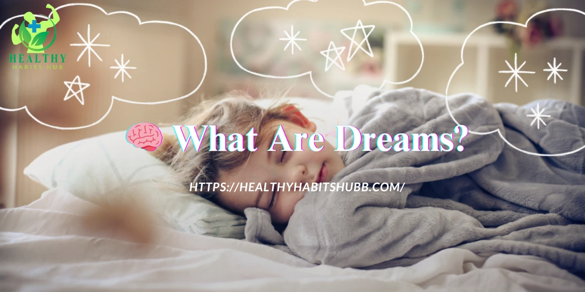🧠 What Are Dreams?