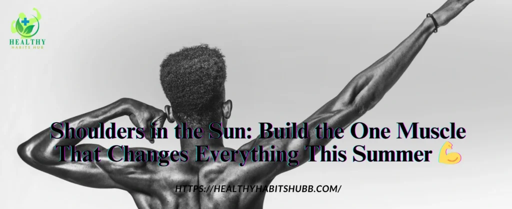 Shoulder Workout for Summer – Destroy Weakness, Build Power 💥