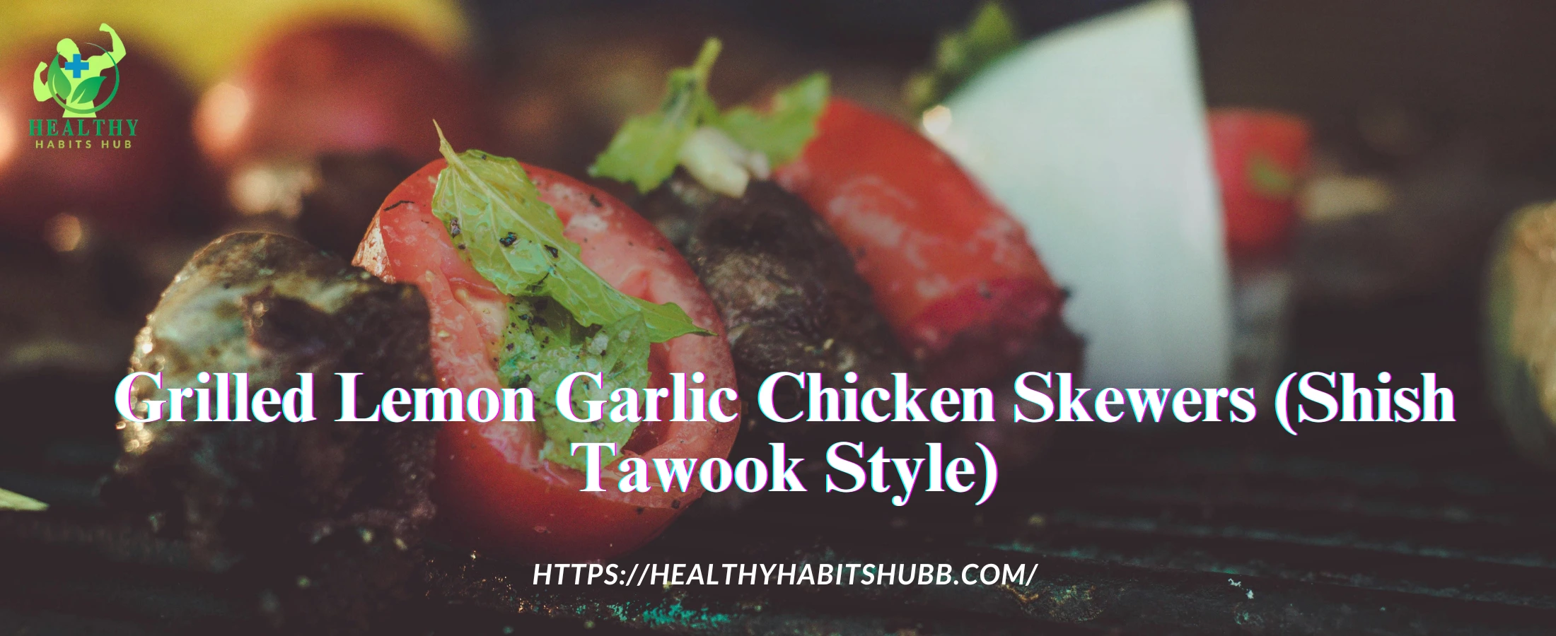 🍴 Grilled Lemon Garlic Chicken Skewers (Shish Tawook Style)